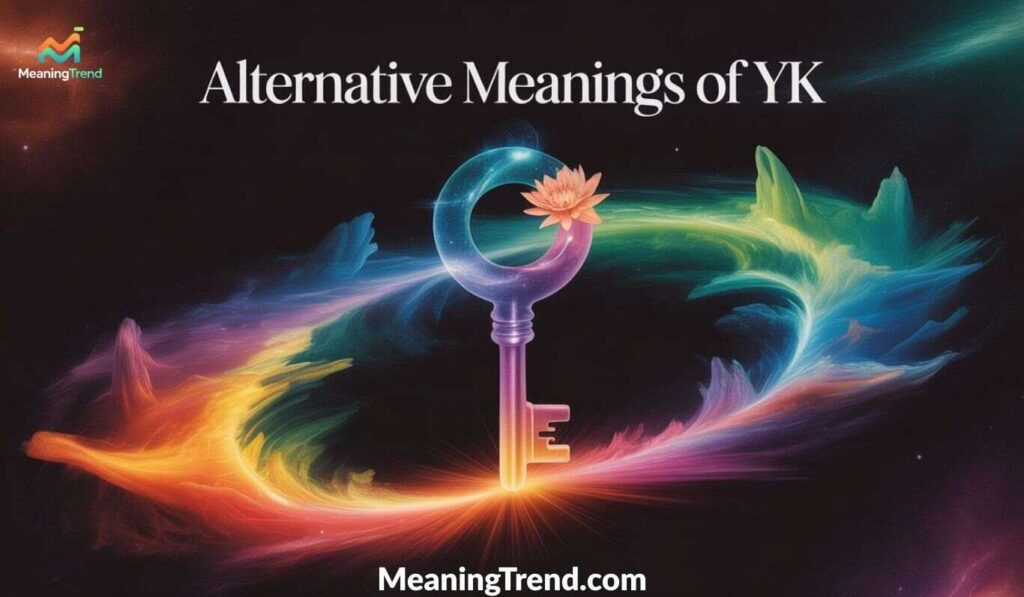 Alternative Meanings of YK