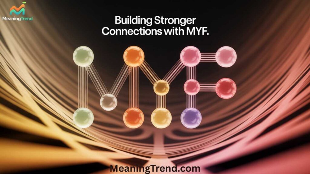 building-stronger-connections-with-myf