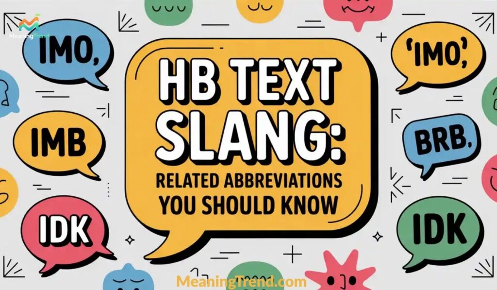 HB Text Slang: Related Abbreviations You Should Know