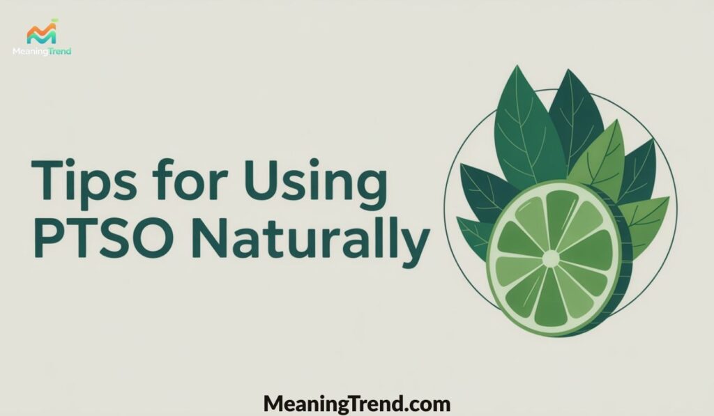 Tips for Using PTSO Naturally