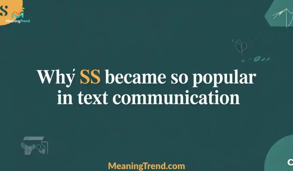 Why SS Became So Popular in Text Communication