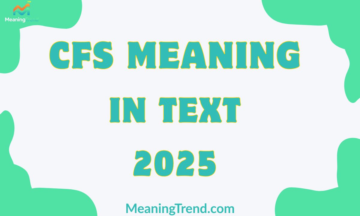 CFS Meaning in Text