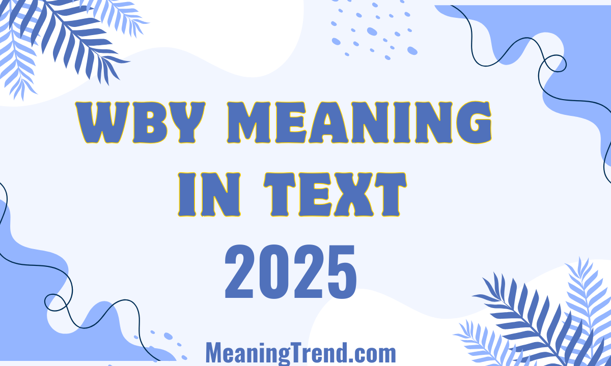 WBY Meaning In Text