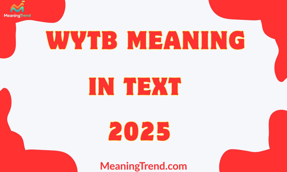 WYTB Meaning In Text