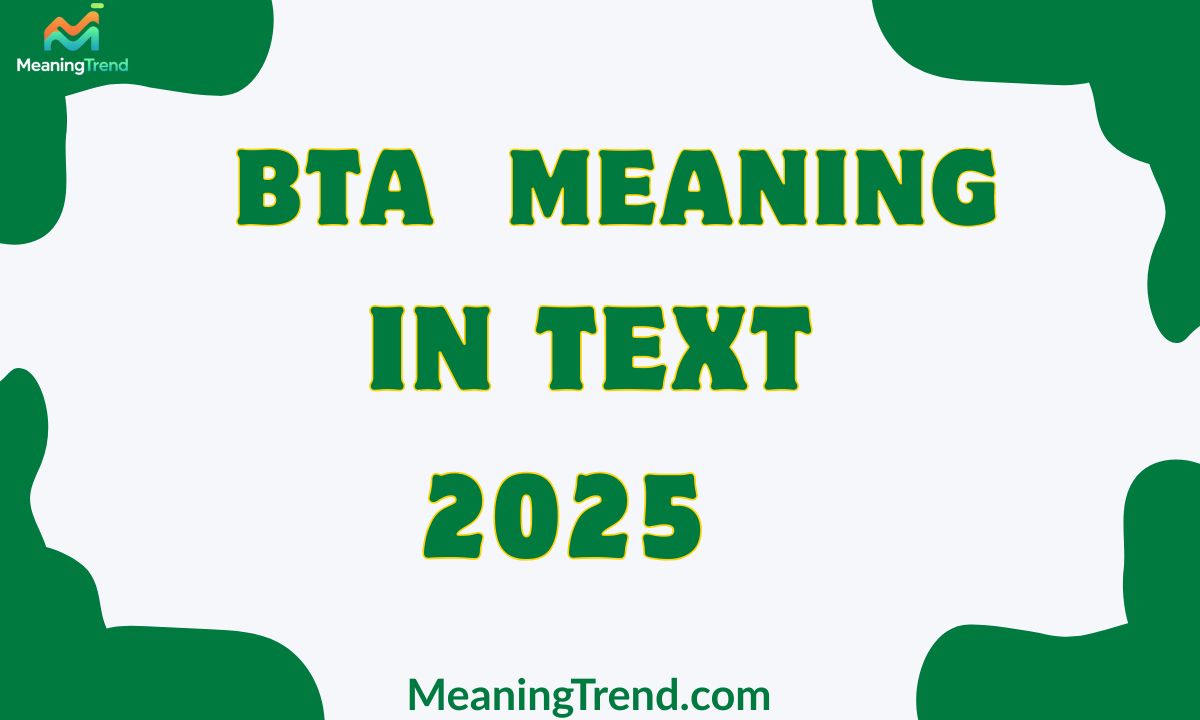 BTA Meaning In Text
