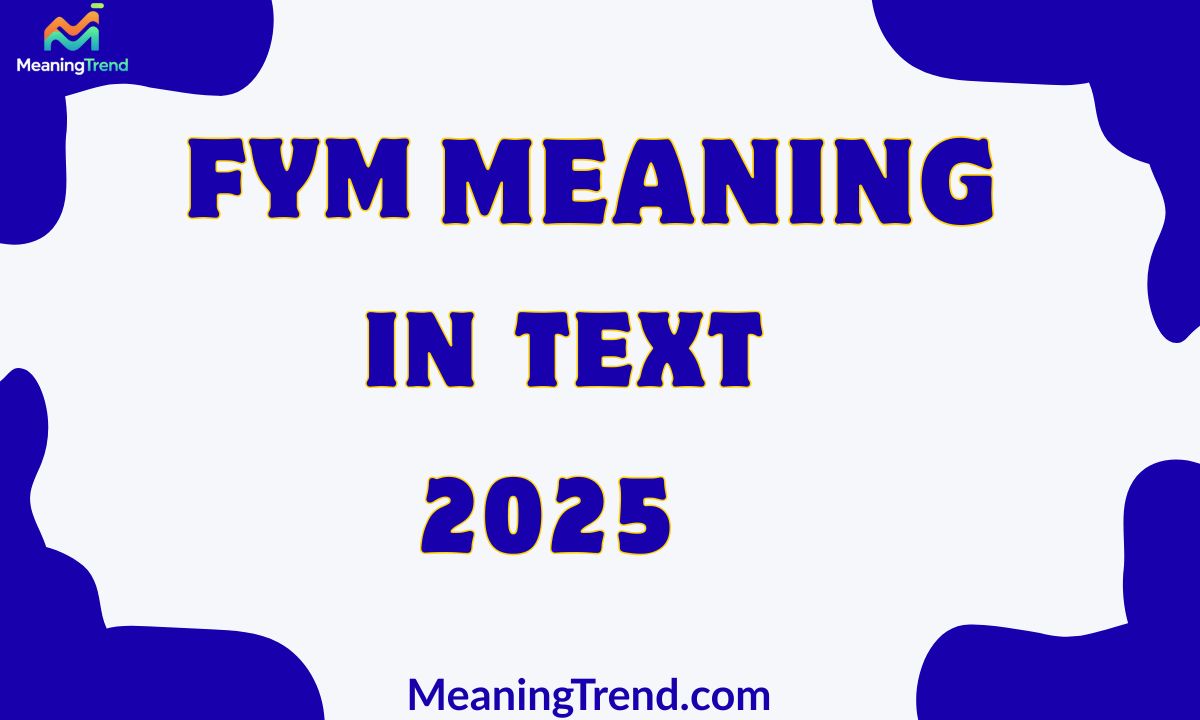 FYM Meaning In Text