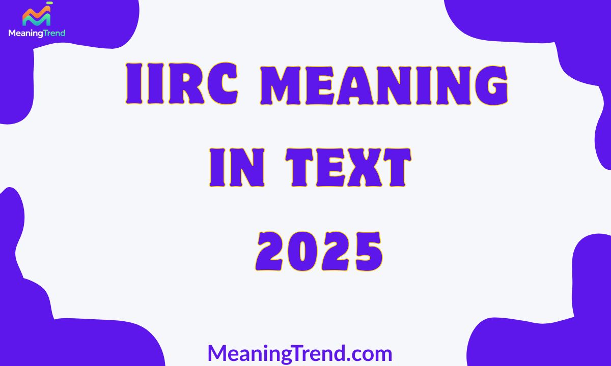 IIRC Meaning In Text