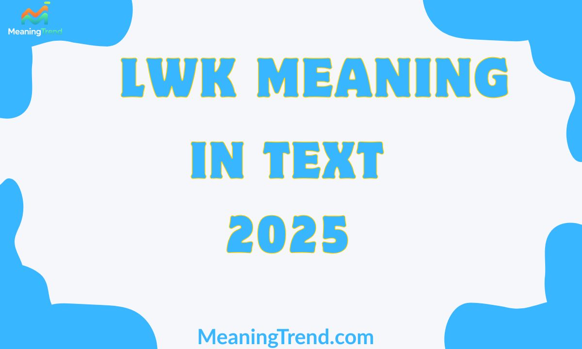 LWK Meaning In Text