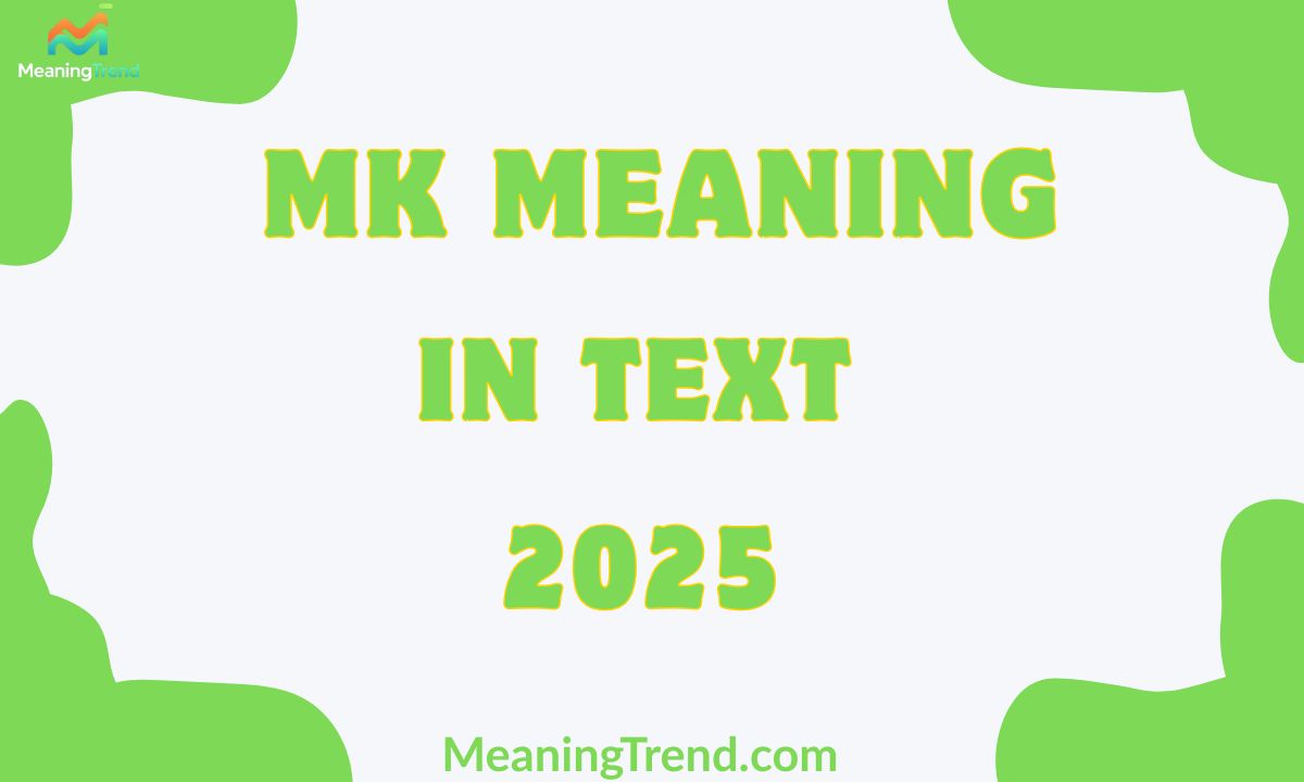 MK Meaning In Text