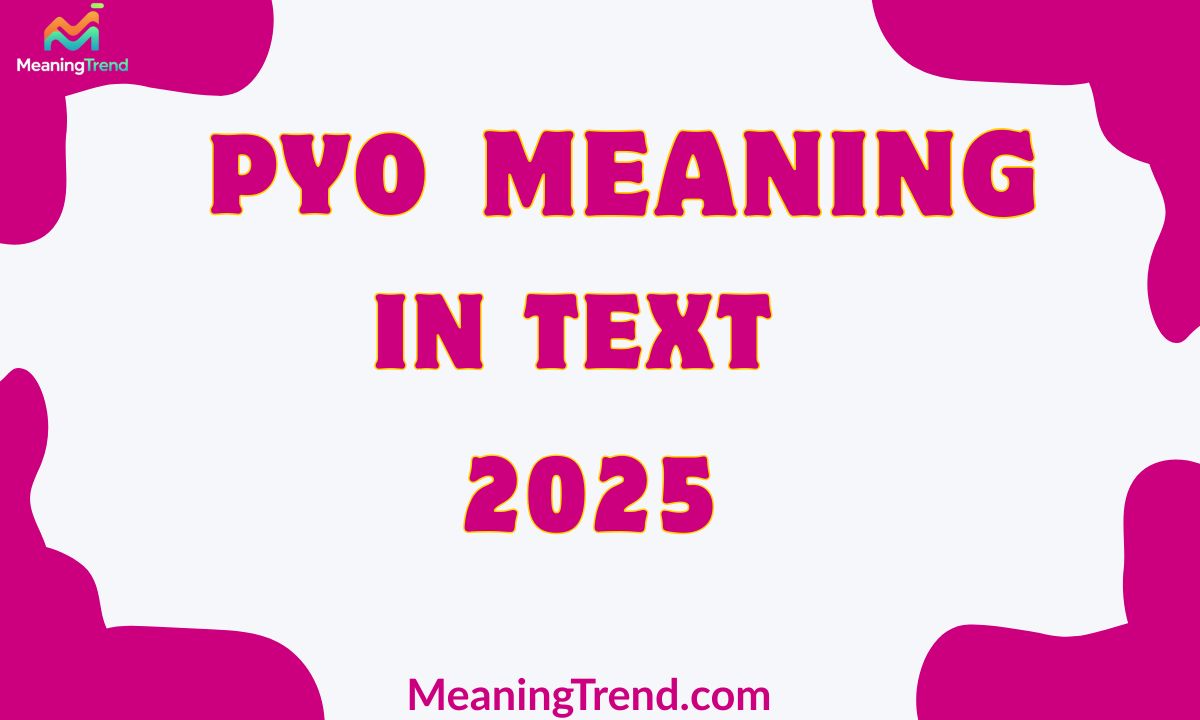 PYO Meaning In Text